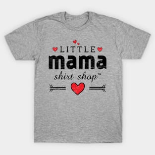 Little Mama Shop, Quotes. T-Shirt